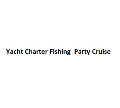 Yacht Charter Fishing  Party Cruise