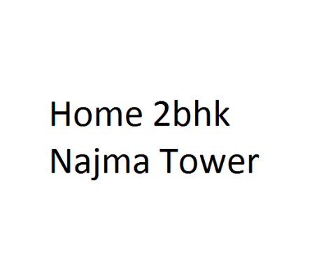 Home 2bhk Najma Tower