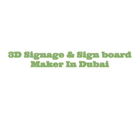 3D Signage & Sign board Maker