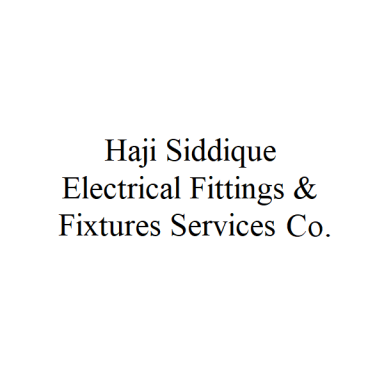 Haji Siddique Electrical Fittings & Fixtures Services Co.