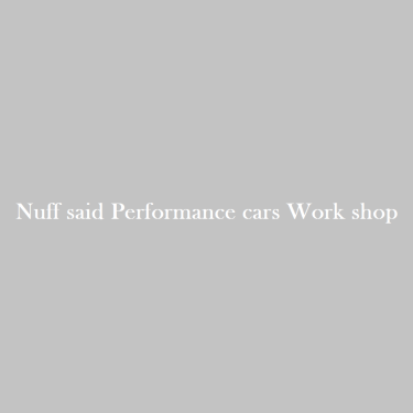 Nuff said Performance cars Work shop