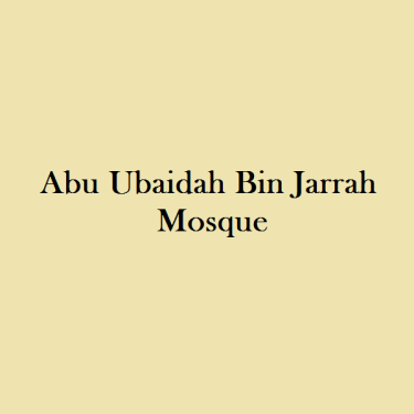 Abu Ubaidah Bin Jarrah Mosque