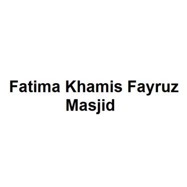 Fatima Khamis Fayruz Masjid