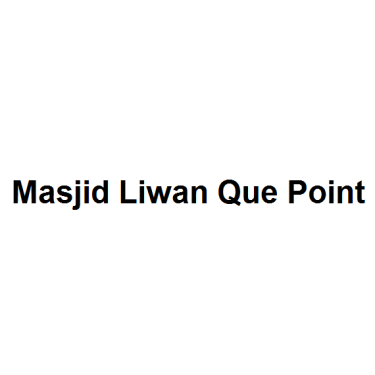 Masjid Liwan Que Point