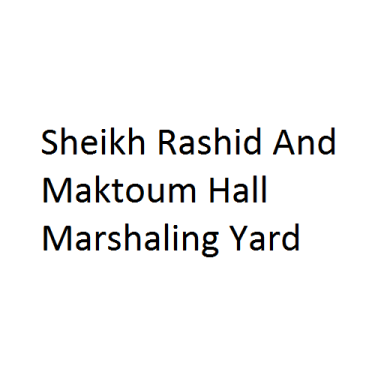 Sheikh Rashid And Maktoum Hall Marshaling Yard