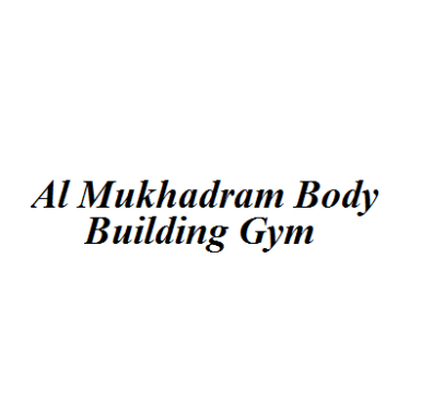 Al Mukhadram Body Building Gym