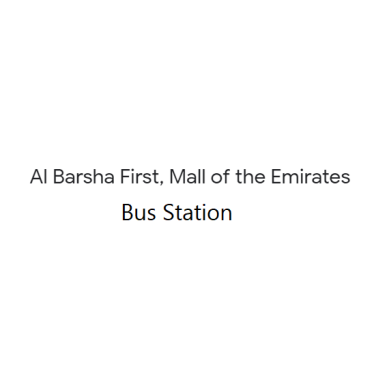 Al Barsha First, Mall of the Emirates - Bus station