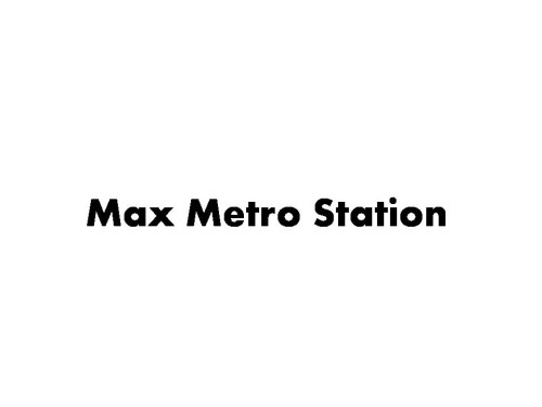 Max Metro Station