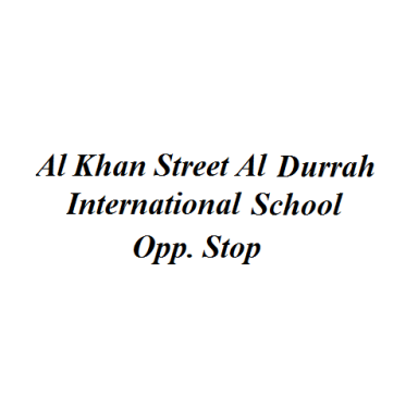 Al Khan Street Al Durrah International School Opp. Stop