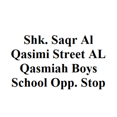 Shk. Saqr Al Qasimi Street AL Qasmiah Boys School Opp. Stop