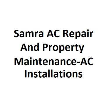 Samra AC Repair And Property Maintenance-AC Installations