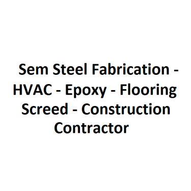 Sem Steel Fabrication - HVAC - Epoxy - Flooring Screed - Construction Contractor