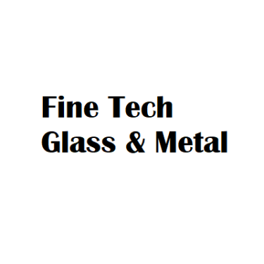 Fine Tech Glass & Metal
