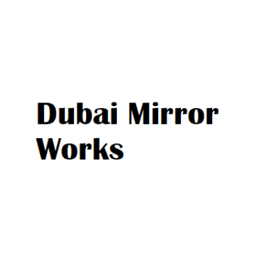 Dubai Mirror Works