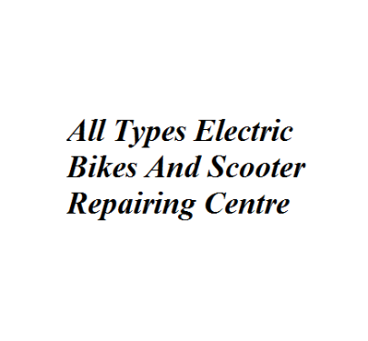 All Types Electric Bikes And Scooter Repairing Centre