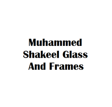 Muhammed Shakeel Glass And Frames