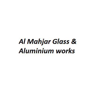 Al Mahjar Glass & Aluminium works