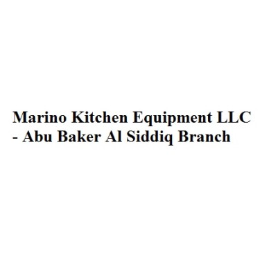 Marino Kitchen Equipment LLC - Abu Baker Al Siddiq Branch