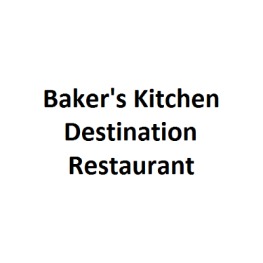 Baker's Kitchen Destination Restaurant