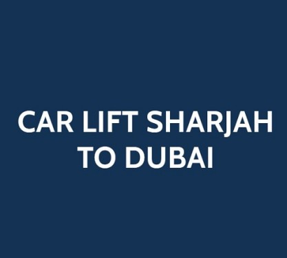 Car Lift Sharjah to Dubai 