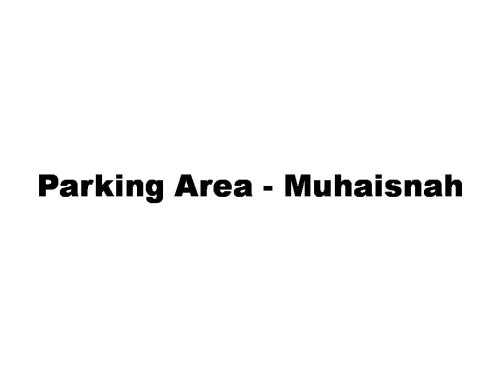 Parking Area - Muhaisnah