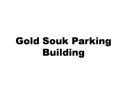 Gold Souk Parking Building