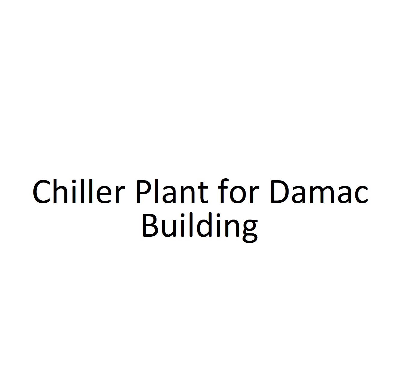 Chiller Plant for Damac Building (Cooling Plants) in Dubai Get