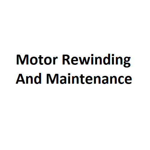 Motor Rewinding And Maintenance (Electric Motor Repair Shops) in