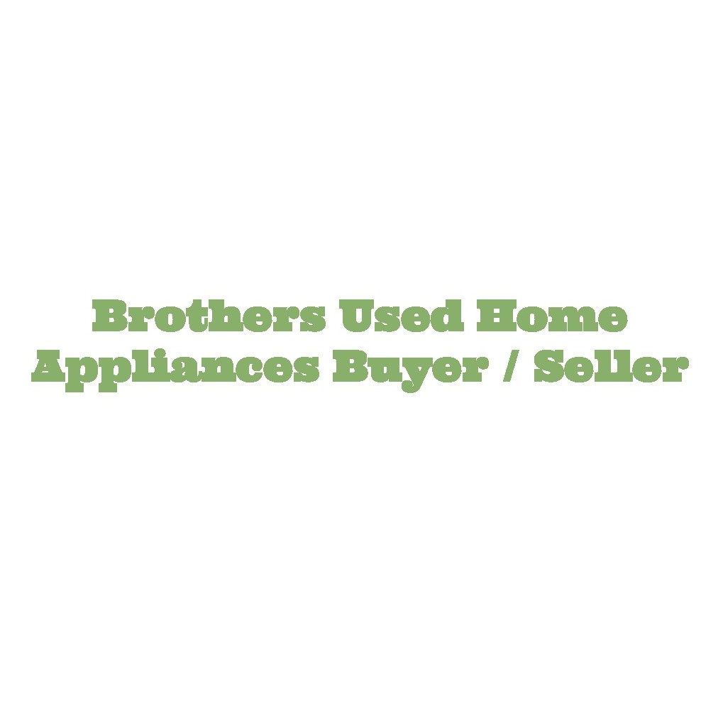 Brothers Used Home Appliances Buyer Seller (Used Appliance Stores) in