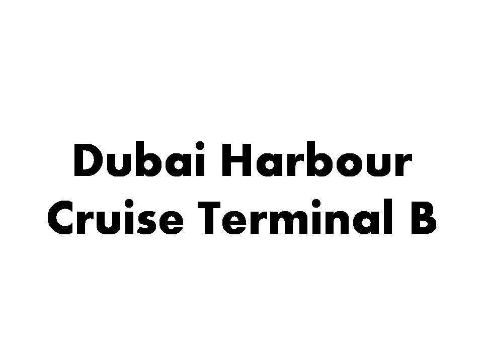 dubai harbour cruise terminal b