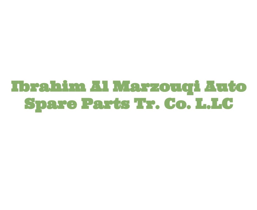 Ibrahim Al Marzouqi Auto Spare Parts Tr Co LLC (Auto Parts Stores ) in ...