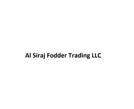 Al Siraj Fodder Trading LLC