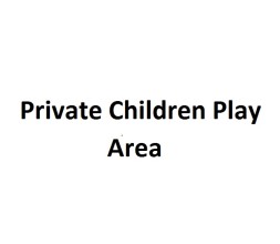 Private Children Play Area