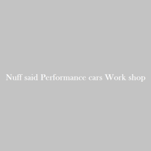 Nuff said Performance cars Work shop