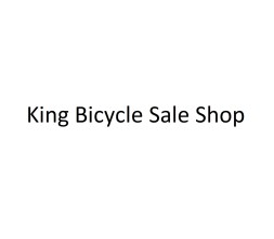 King Bicycle Sale Shop