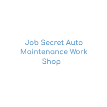Job Secret Auto Maintenance Work Shop