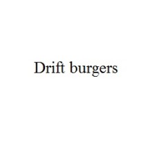 Drift burgers