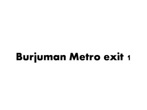 Burjuman Metro exit 1