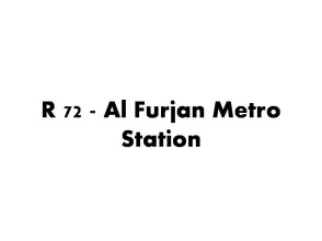R 72 - Al Furjan Metro Station