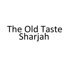 The Old Taste Sharjah