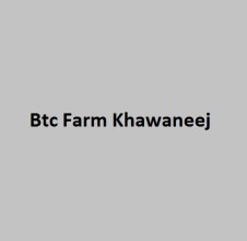 Btc Farm Khawaneej
