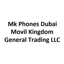 Mk Phones Dubai Movil Kingdom General Trading LLC