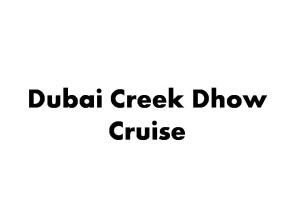 Dubai Creek Dhow Cruise