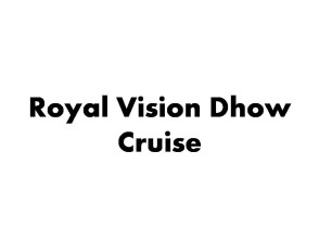 Royal Vision Dhow Cruise