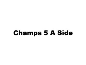Champs 5 A Side
