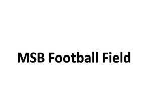 MSB Football Field