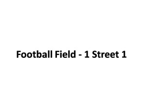 Football Field - 1 Street 1
